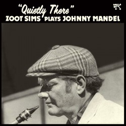Quietly There: Zoot Sims Plays Johnny Mandel