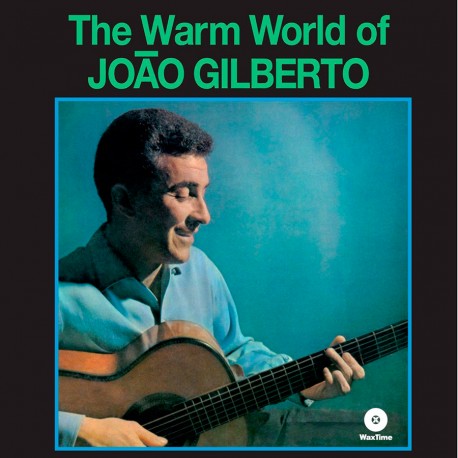 The Warm World of Joao Gilberto + 4 Bonus - 180 Gr