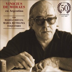 Vinicius de Moraes en Argentina - 50th Anniversary