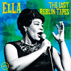Ella: The Lost Berlin Tapes (Live At Berlin Sportp