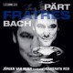 Pärt, Arvo & Bach, J.S. - Fratres