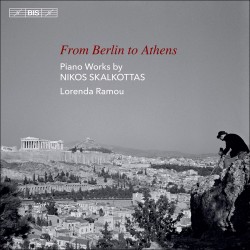 Nikos Skalkottas - From Berlin to Athens: Piano Wo