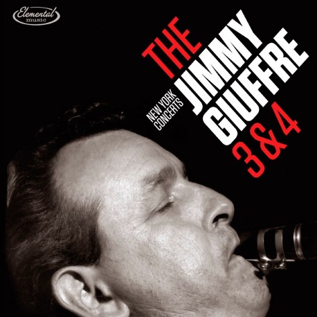 The Jimmy Giuffre 3 & 4: New York Concerts
