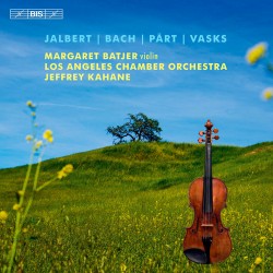 Jalbert, Bach, Part and Vasks – Music for Violin a