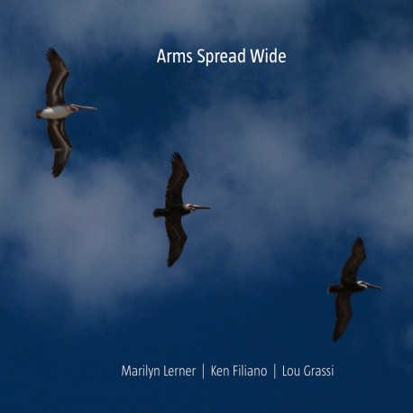 Arms Spread Wide W/Ken Filiano & Lou Grassi