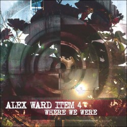 Alex Ward Item 4: Where We Were