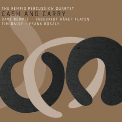 Rempis Percussion Quartet: Cash and Carry