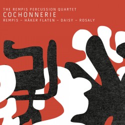 Rempis Percussion Quartet: Cochonnerie