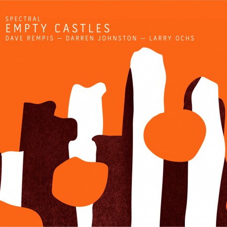 Spectral: Empty Castles w/ Larry Ochs