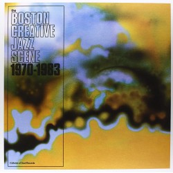 The Boston Creative Jazz Scene 1970-1983 (Box)
