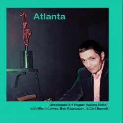 Vol. 11 - Unreleased Art Pepper - Atlanta 1980