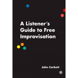 A Listener's Guide to Free Improvisation
