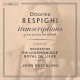 Respighi - Transcriptions