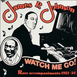 Watch Me Go! Rare Accompaniments: 1921-1934