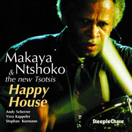 Makaya Ntshoko and the New Tsotsis Happy House