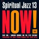 Spiritual Jazz Vol. 13: Now Pt. 1