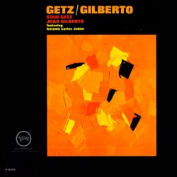 Getz / Gilberto (Gatefold)