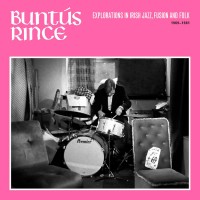 Buntus Rince: Explorations in Irish Jazz Fusion Fo