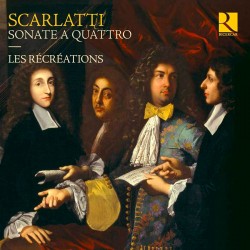 Alessandro, Francesco & Domenico Scarlatti: Sonate