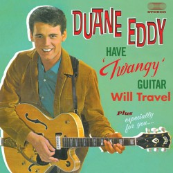 Have "Twangy" Guitar - Will Travel + Especially Fo