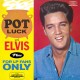 Pot Luck with Elvis + for Lp Fans Only