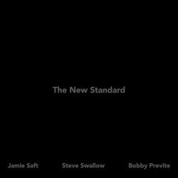 The New Standard w/ Steve Swallow & B. Previte