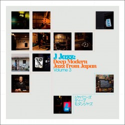 J Jazz: Deep Modern Jazz from Japan (Vol. 3)