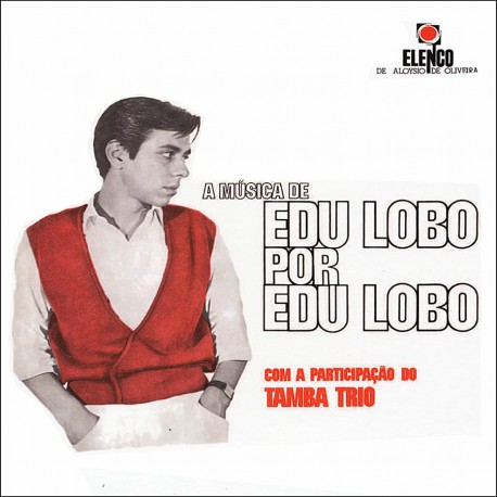 A Musica de Edu Lobo por Edu Lobo w/Tamba Trio
