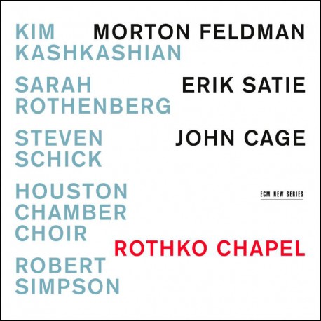 Feldman-Satie-Cage - Rothko Chapel