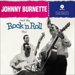 Johnny Burnette and the Rock `N Roll Trio - 180 Gr