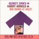 Q. Jones + H. Arnold + Big Band : Jazz !