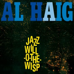 Jazz Will-O-The-Wisp + Al Haig Trio