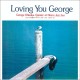 Loving You George