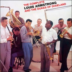 Complete Louis Armstrong & The Dukes of Dixieland