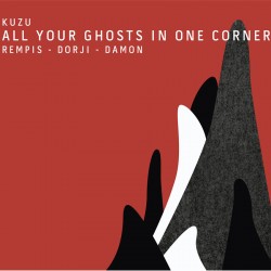 Kuzu - All Your Ghosts in One Corner