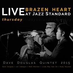 Brazen Heart Live at Jazz Standard - Thursday