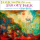 Folk Songs for Far Out Folk (Limited Edition)