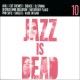 Jazz Is Dead 10: Remixes