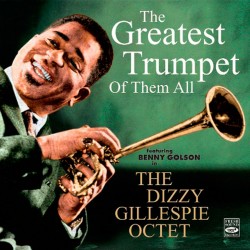 And His Octet: the Greatest Trumpet of Them All