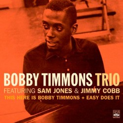 Trio : This Here Is Bobby Timmons + Easy Does It