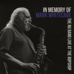 In Memmory of Mark Whitecage (Live at The BopShop)