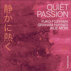 Quiet Passion w/ Graham Haynes & Ikue Mori