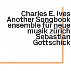 Charles E. Ives: Another Songbook
