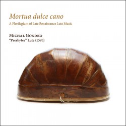 Mortua Dulce Cano - A Florilegium of Late Renaissa