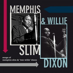 Songs of Memphis Slim & `Wee Willie´ Dixon