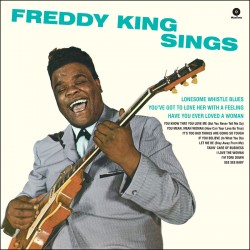 Freddy King Sings - 180 Gram + 2 Bonus Tracks