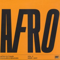 Afro Rhythms: Singles & Remixes Vol. 2 - 2009-2017