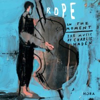 In the Moment: The Music of Charlie Haden