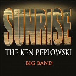 Sunrise - The Ken Peplowski Big Band