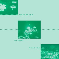 Mattering and Meaning (Limited Edition)